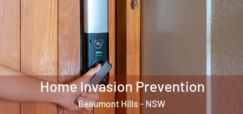 Home Invasion Prevention Beaumont Hills - NSW
