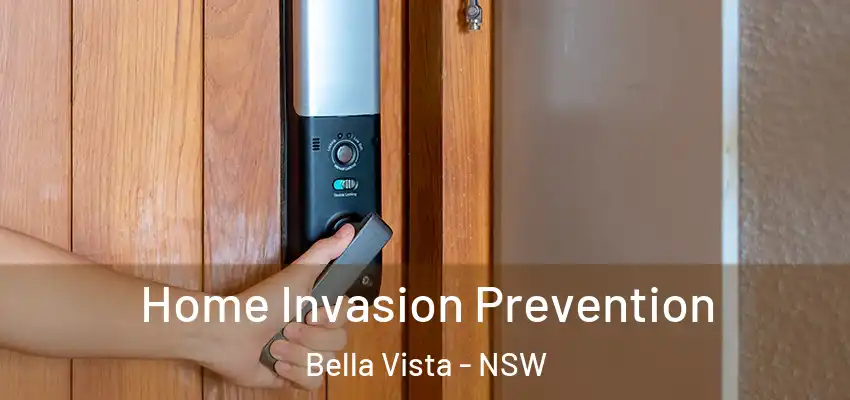 Home Invasion Prevention Bella Vista - NSW