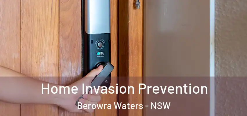 Home Invasion Prevention Berowra Waters - NSW