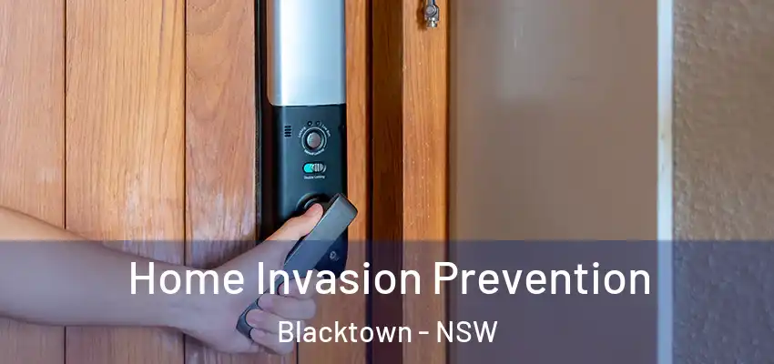 Home Invasion Prevention Blacktown - NSW