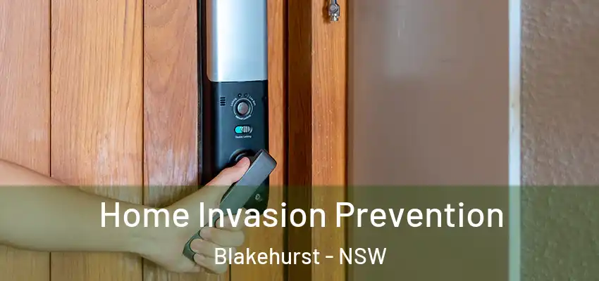 Home Invasion Prevention Blakehurst - NSW
