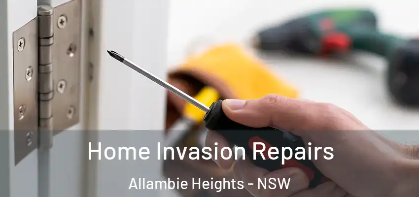 Home Invasion Repairs Allambie Heights - NSW