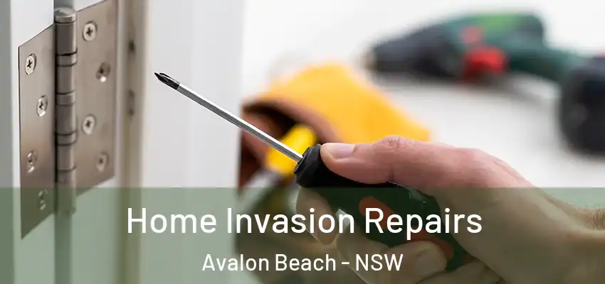Home Invasion Repairs Avalon Beach - NSW