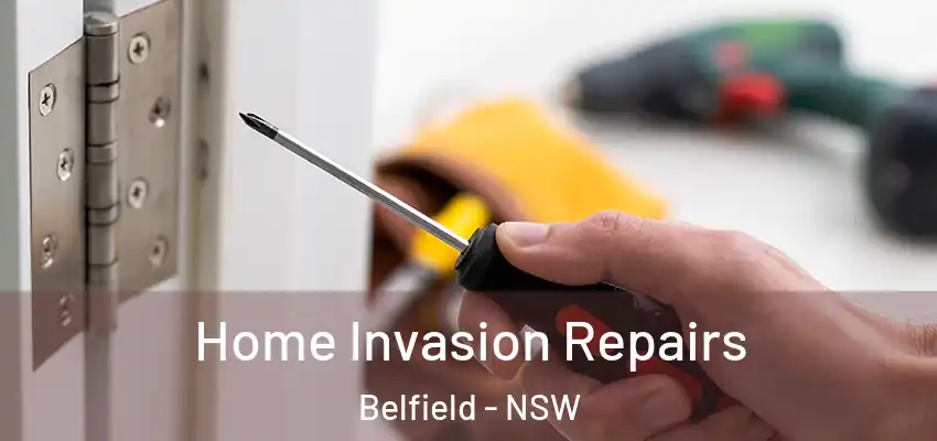 Home Invasion Repairs Belfield - NSW
