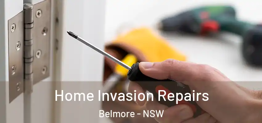 Home Invasion Repairs Belmore - NSW