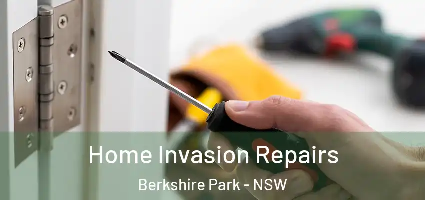 Home Invasion Repairs Berkshire Park - NSW