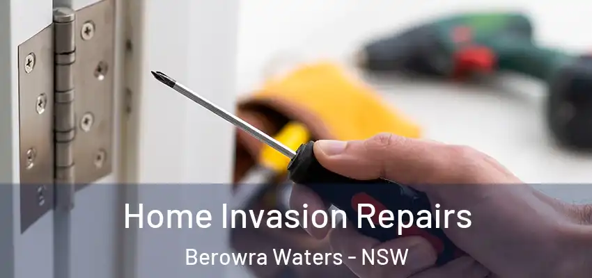 Home Invasion Repairs Berowra Waters - NSW