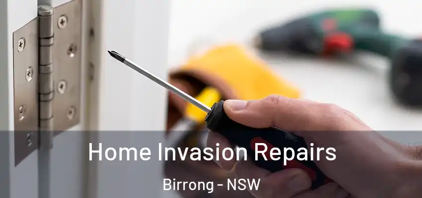 Home Invasion Repairs Birrong - NSW