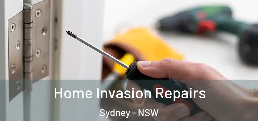 Home Invasion Repairs Sydney - NSW