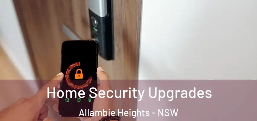 Home Security Upgrades Allambie Heights - NSW