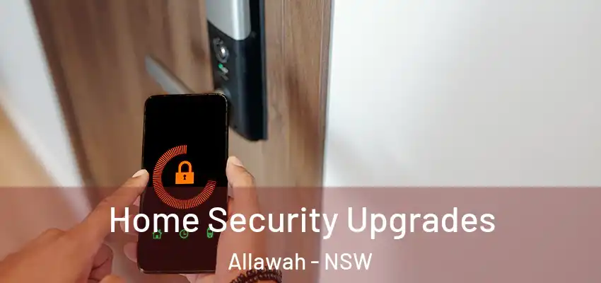 Home Security Upgrades Allawah - NSW