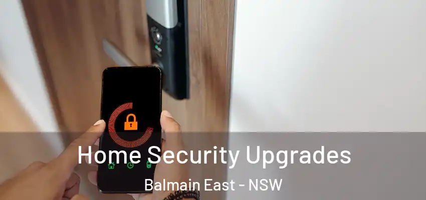 Home Security Upgrades Balmain East - NSW