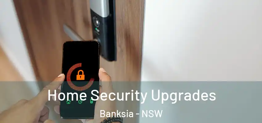 Home Security Upgrades Banksia - NSW