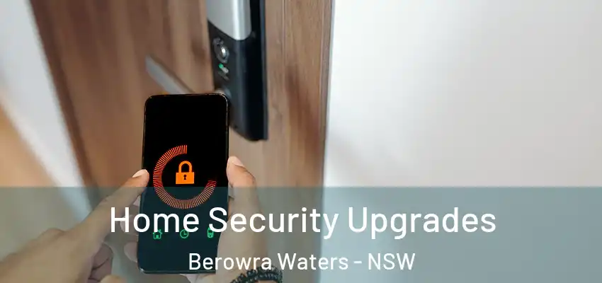 Home Security Upgrades Berowra Waters - NSW