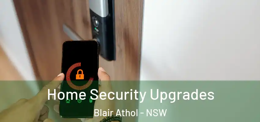 Home Security Upgrades Blair Athol - NSW