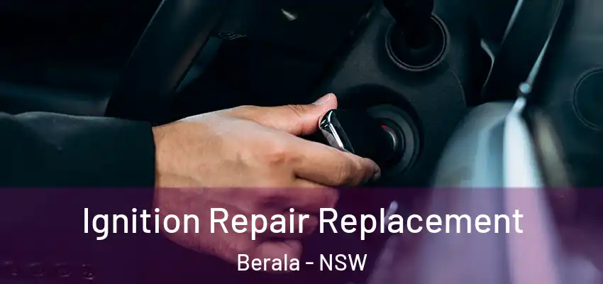 Ignition Repair Replacement Berala - NSW