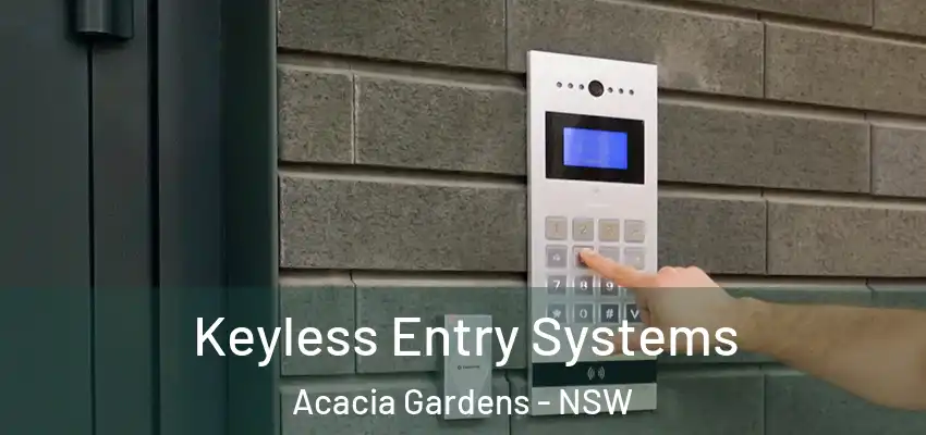 Keyless Entry Systems Acacia Gardens - NSW