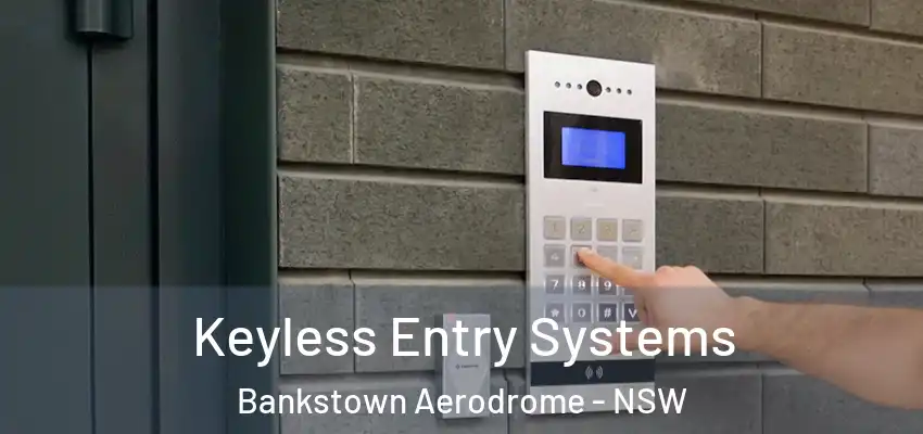 Keyless Entry Systems Bankstown Aerodrome - NSW