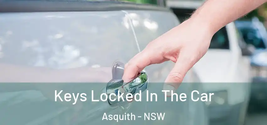 Keys Locked In The Car Asquith - NSW