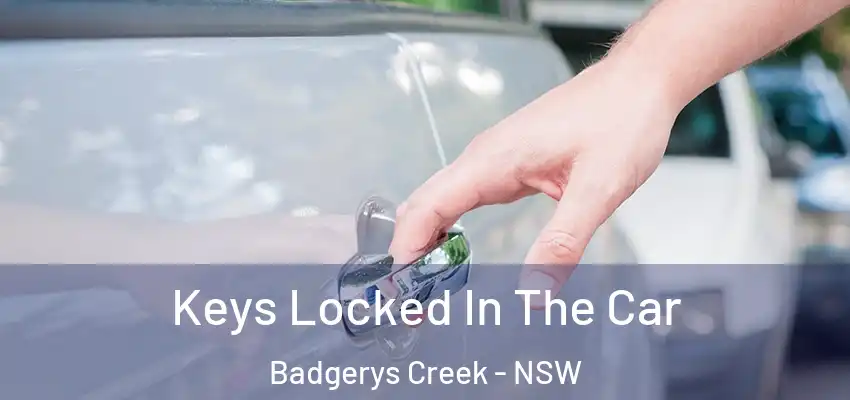 Keys Locked In The Car Badgerys Creek - NSW
