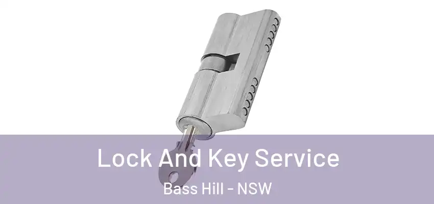 Lock And Key Service Bass Hill - NSW