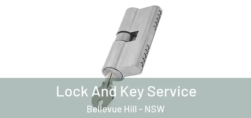 Lock And Key Service Bellevue Hill - NSW