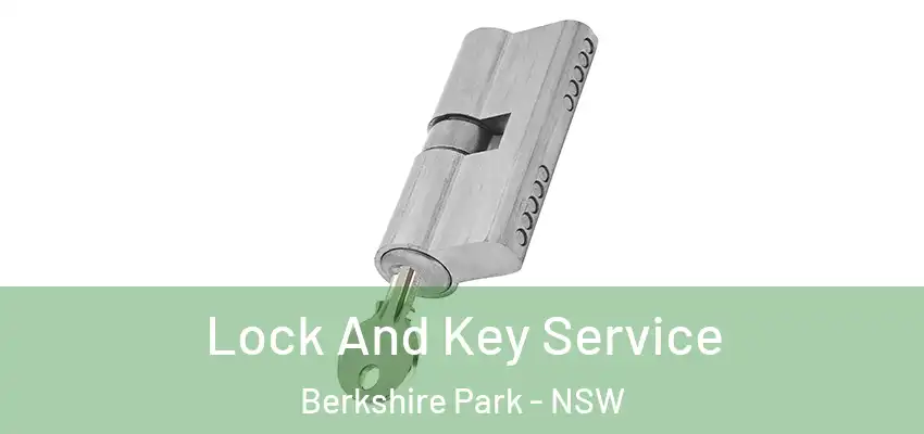 Lock And Key Service Berkshire Park - NSW