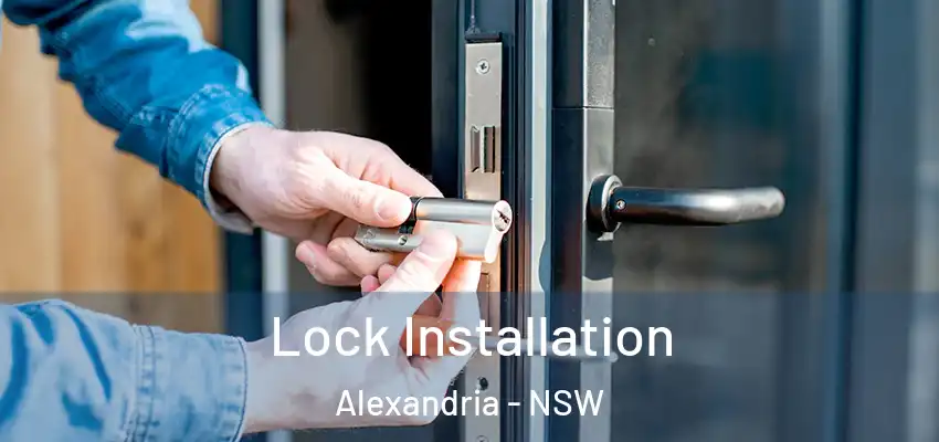 Lock Installation Alexandria - NSW