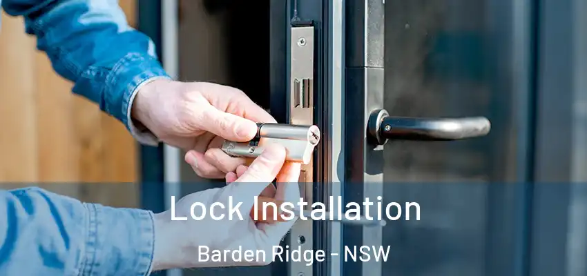 Lock Installation Barden Ridge - NSW