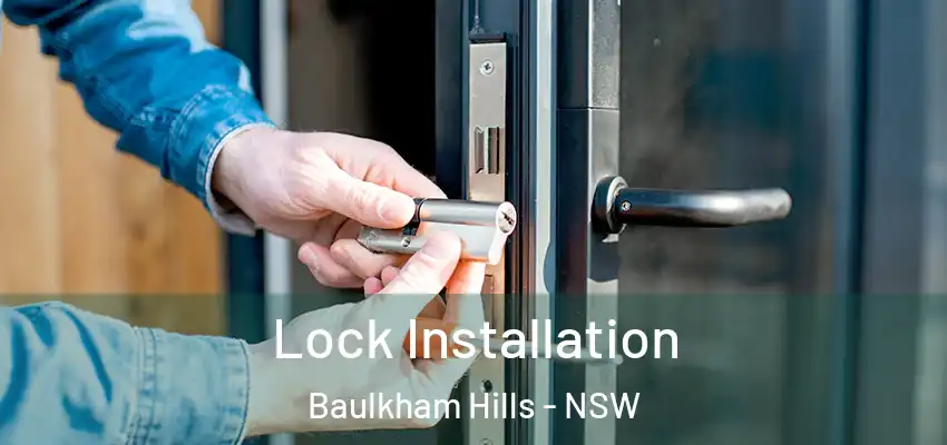 Lock Installation Baulkham Hills - NSW