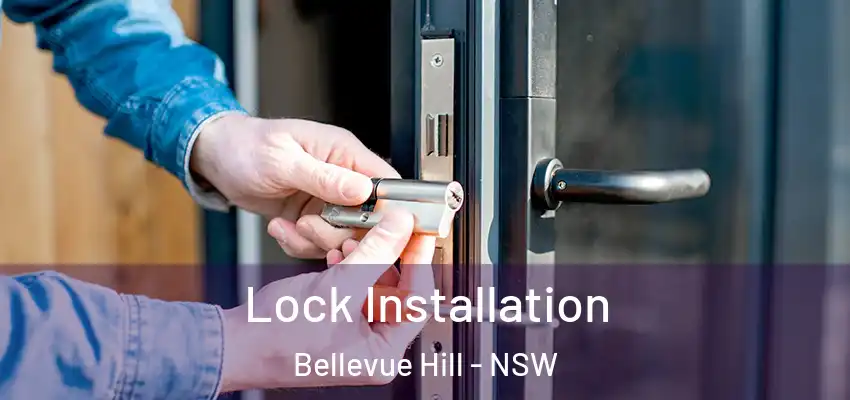 Lock Installation Bellevue Hill - NSW