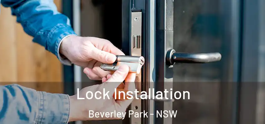 Lock Installation Beverley Park - NSW