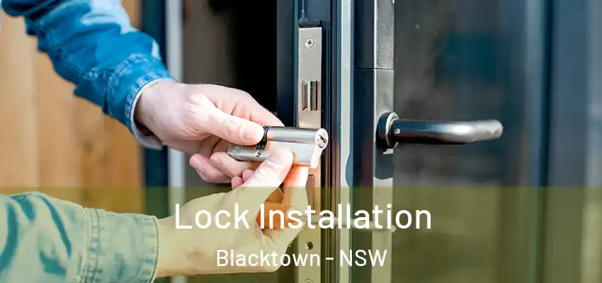 Lock Installation Blacktown - NSW