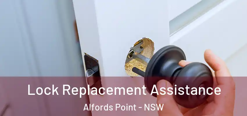 Lock Replacement Assistance Alfords Point - NSW