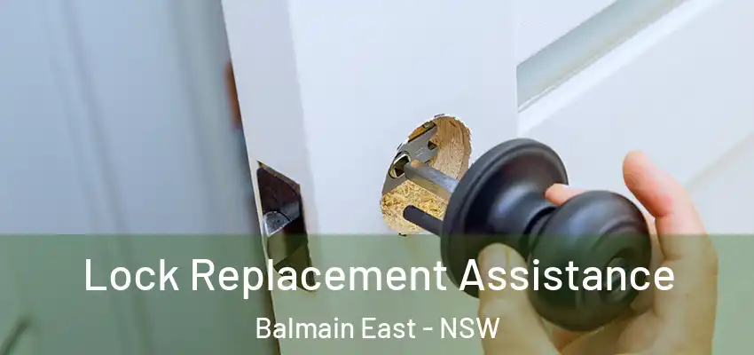 Lock Replacement Assistance Balmain East - NSW
