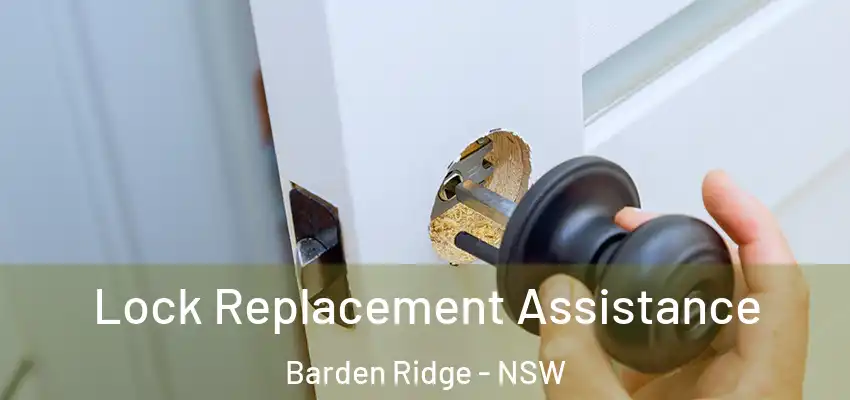 Lock Replacement Assistance Barden Ridge - NSW