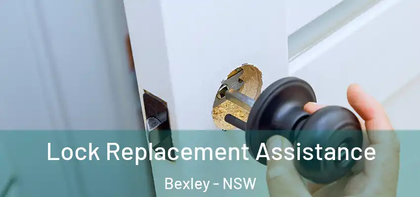 Lock Replacement Assistance Bexley - NSW