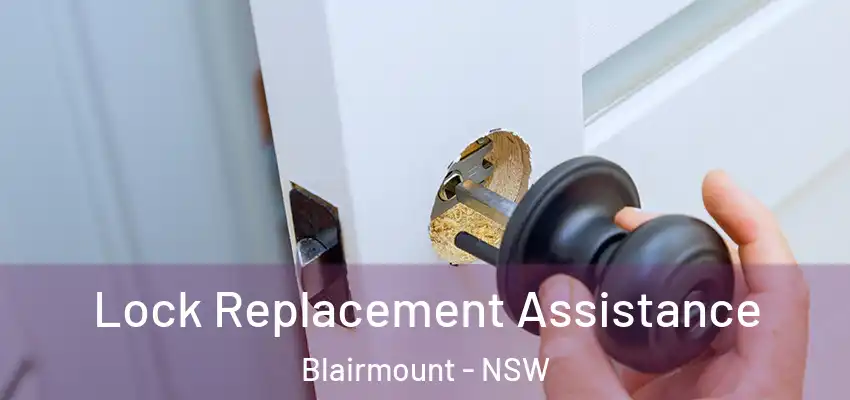 Lock Replacement Assistance Blairmount - NSW