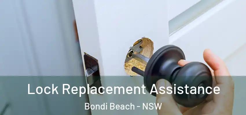 Lock Replacement Assistance Bondi Beach - NSW