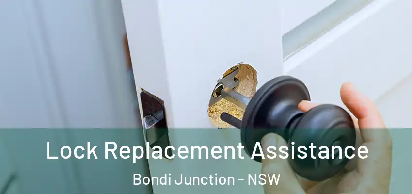 Lock Replacement Assistance Bondi Junction - NSW