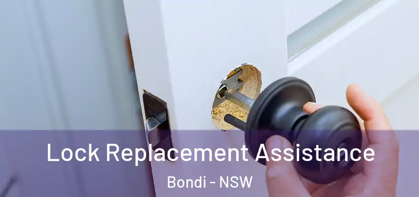 Lock Replacement Assistance Bondi - NSW