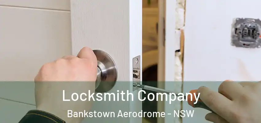 Locksmith Company Bankstown Aerodrome - NSW