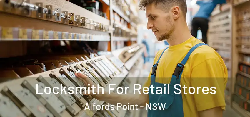 Locksmith For Retail Stores Alfords Point - NSW