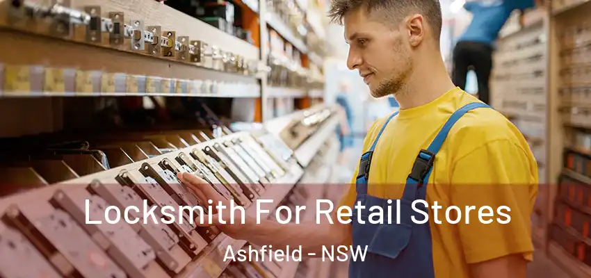 Locksmith For Retail Stores Ashfield - NSW