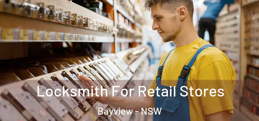 Locksmith For Retail Stores Bayview - NSW