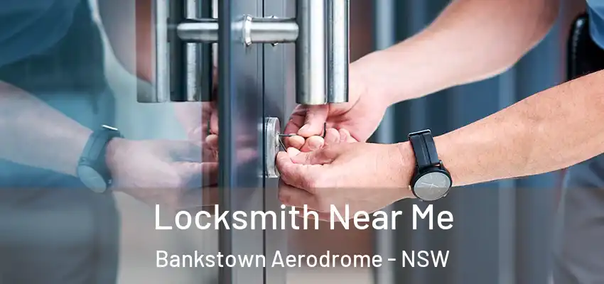 Locksmith Near Me Bankstown Aerodrome - NSW