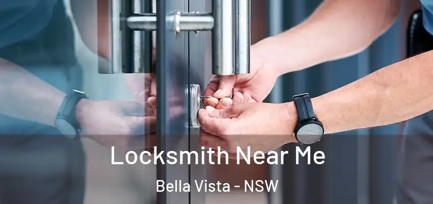 Locksmith Near Me Bella Vista - NSW