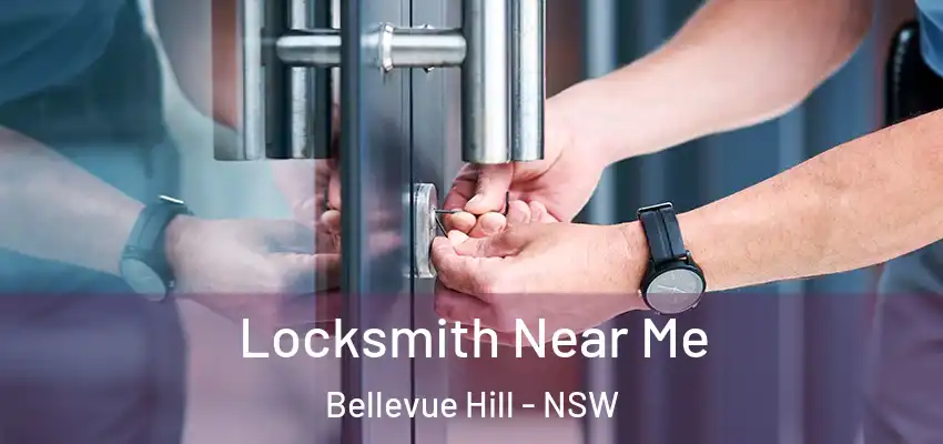 Locksmith Near Me Bellevue Hill - NSW