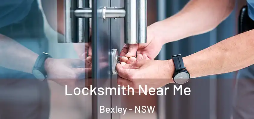 Locksmith Near Me Bexley - NSW