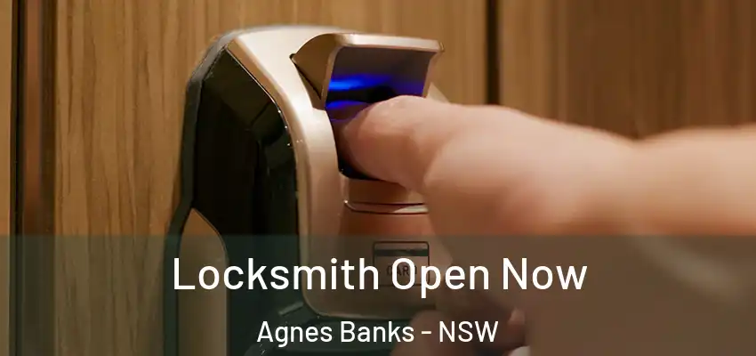 Locksmith Open Now Agnes Banks - NSW